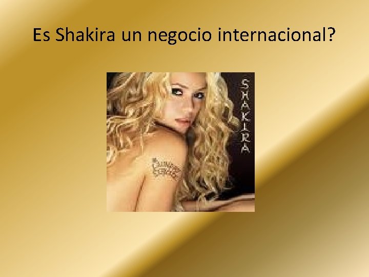 Es Shakira un negocio internacional? 
