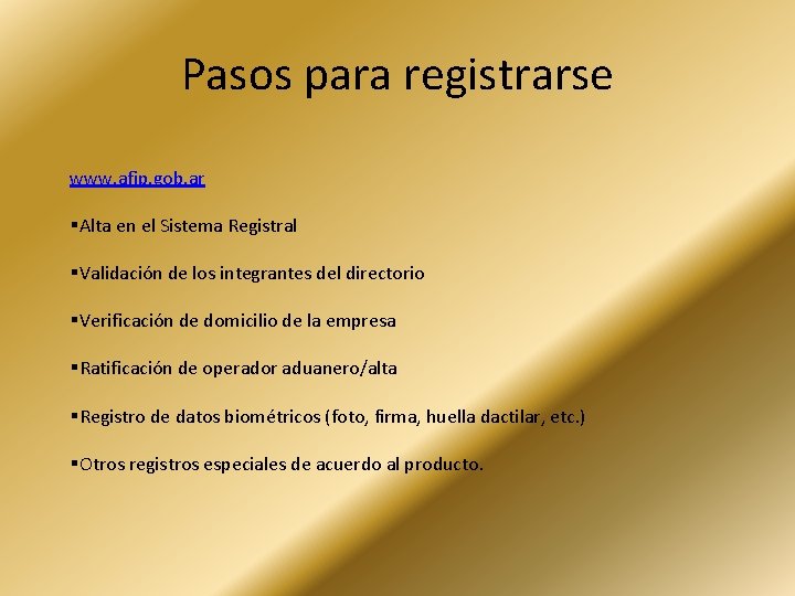 Pasos para registrarse www. afip. gob. ar Alta en el Sistema Registral Validación de