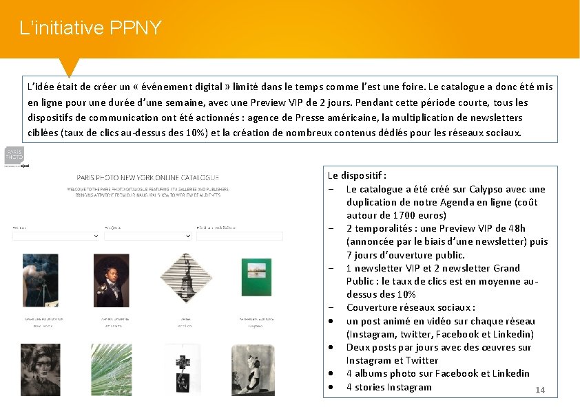 L’initiative PPNY L’idée était de créer un « événement digital » limité dans le