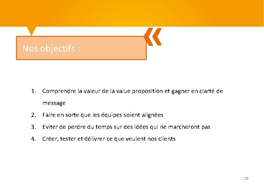 Nos objectifs : « 1. Comprendre la valeur de la value proposition et gagner