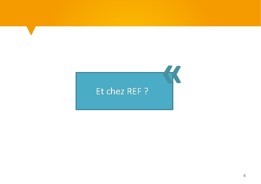 Et chez REF ? « 6 