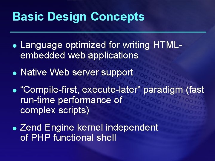 Basic Design Concepts l l Language optimized for writing HTMLembedded web applications Native Web