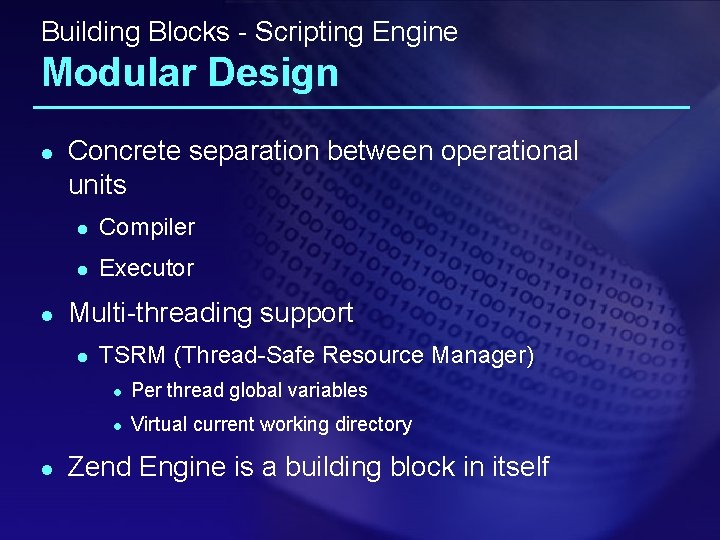 Building Blocks - Scripting Engine Modular Design l l Concrete separation between operational units