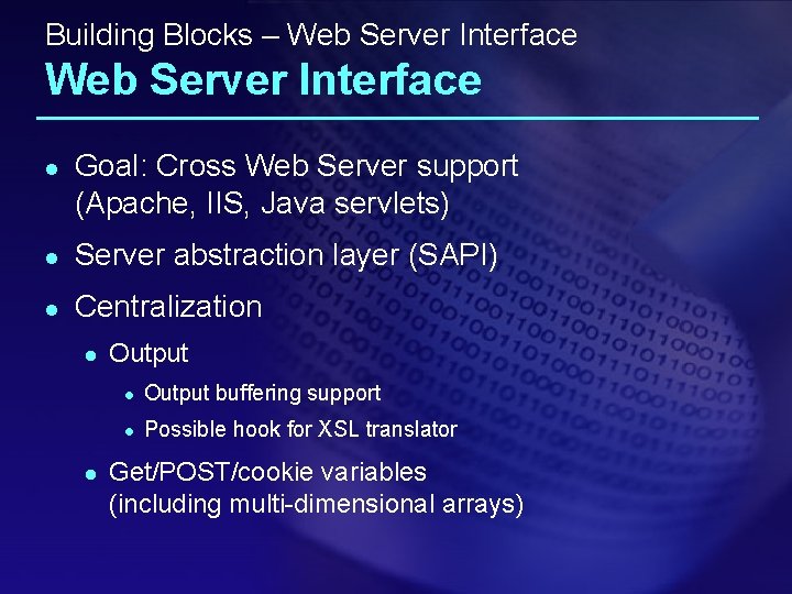 Building Blocks – Web Server Interface l Goal: Cross Web Server support (Apache, IIS,