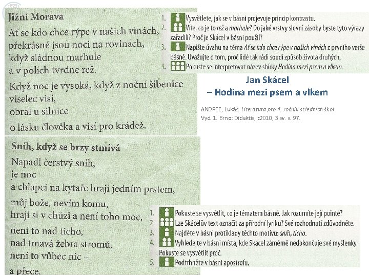 Jan Skácel – Hodina mezi psem a vlkem ANDREE, Lukáš. Literatura pro 4. ročník Jan Skácel – Hodina mezi psem a vlkem ANDREE, Lukáš. Literatura pro 4. ročník