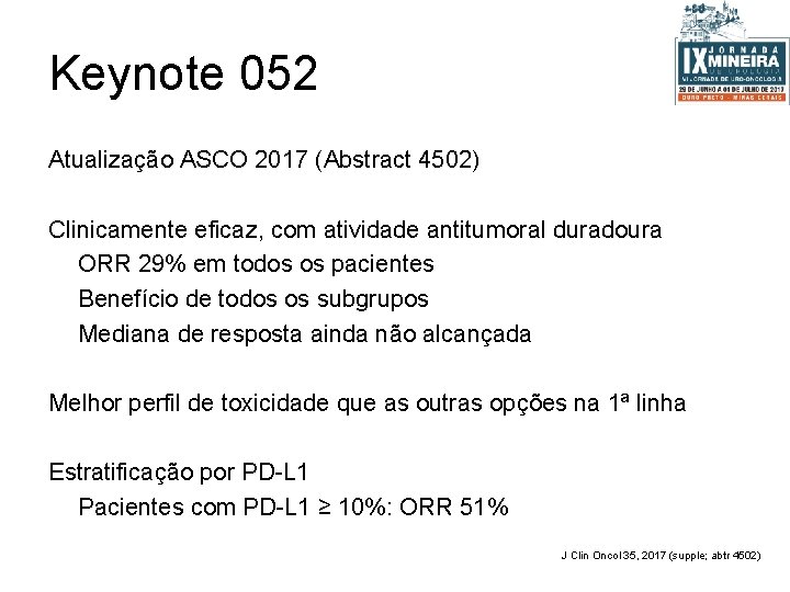 Keynote 052 Atualização ASCO 2017 (Abstract 4502) Clinicamente eficaz, com atividade antitumoral duradoura ORR