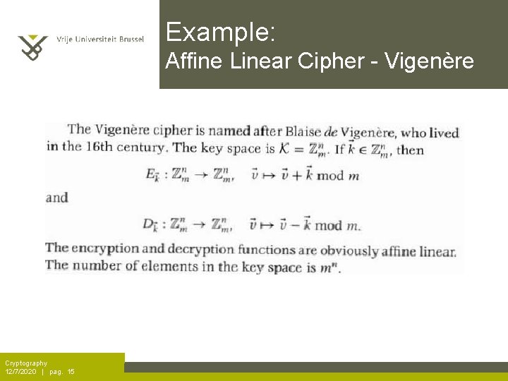 Example: Affine Linear Cipher - Vigenère Cryptography 12/7/2020 | pag. 15 