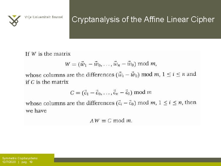 Cryptanalysis of the Affine Linear Cipher Symmetric Cryptosystems 12/7/2020 | pag. 19 
