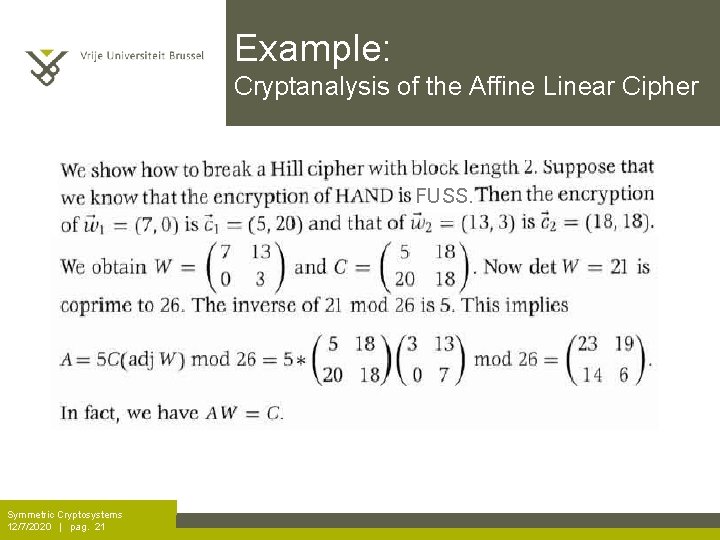Example: Cryptanalysis of the Affine Linear Cipher FUSS. Symmetric Cryptosystems 12/7/2020 | pag. 21