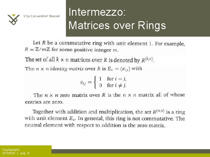 Intermezzo: Matrices over Rings Cryptography 12/7/2020 | pag. 6 