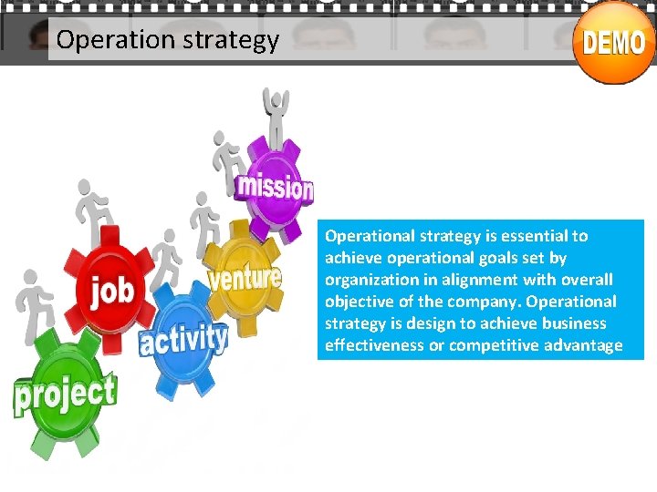 Operation strategy Operational strategy is essential to achieve operational goals set by organization in