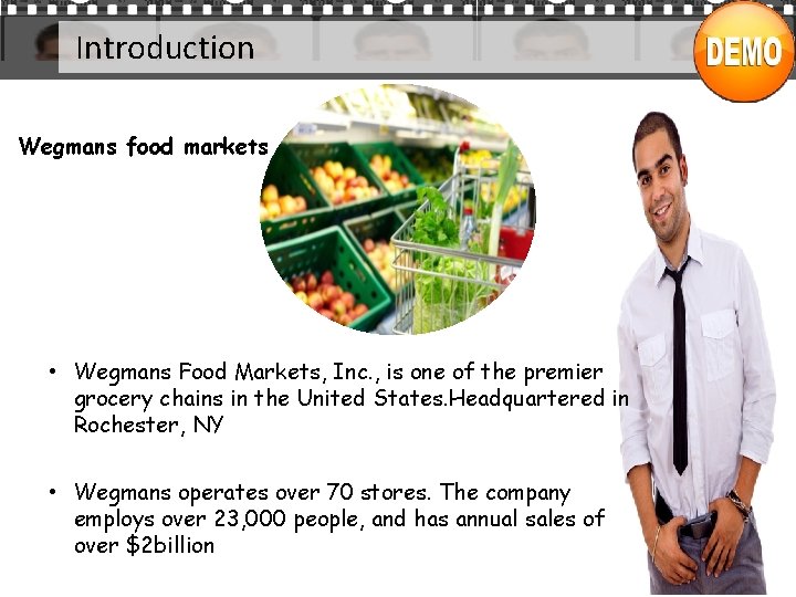 Introduction Wegmans food markets • Wegmans Food Markets, Inc. , is one of the
