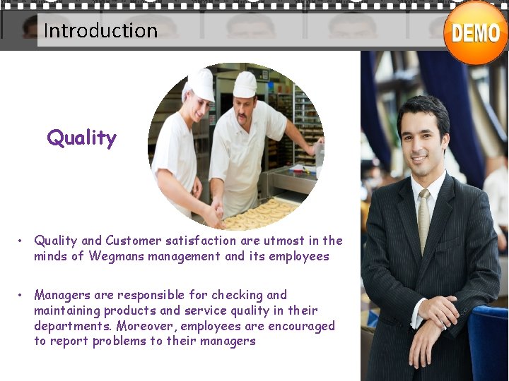 Introduction Quality • Quality and Customer satisfaction are utmost in the minds of Wegmans