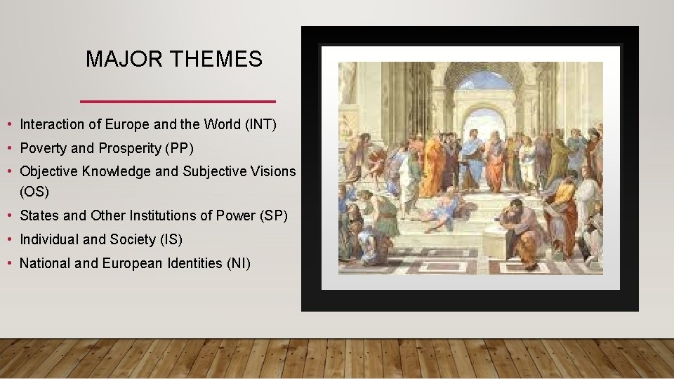 MAJOR THEMES • Interaction of Europe and the World (INT) • Poverty and Prosperity