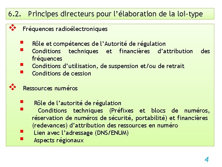 6. 2. Principes directeurs pour l’élaboration de la loi-type v Fréquences radioélectroniques § §