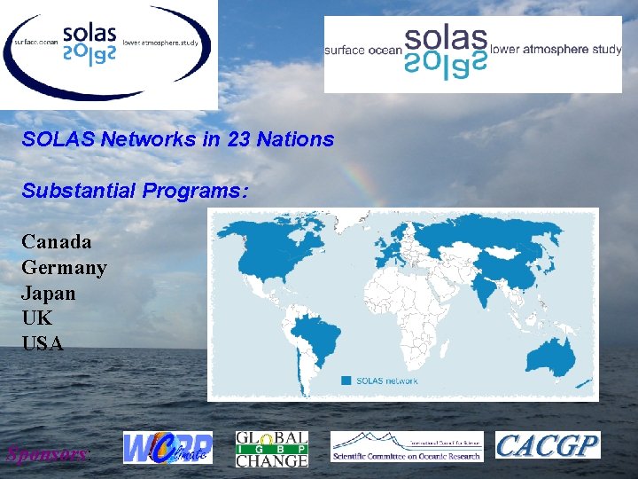 SOLAS Networks in 23 Nations Substantial Programs: Canada Germany Japan UK USA Sponsors: 