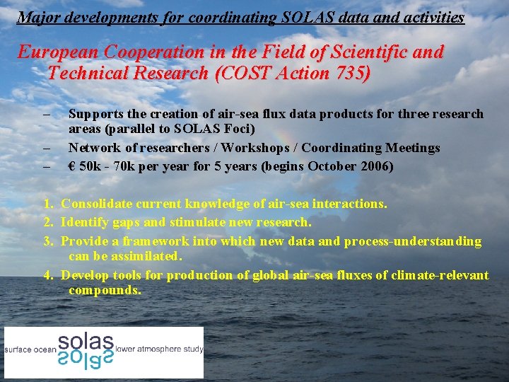 Major developments for coordinating SOLAS data and activities European Cooperation in the Field of