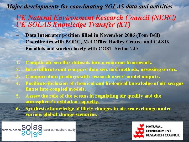 Major developments for coordinating SOLAS data and activities UK Natural Environment Research Council (NERC)