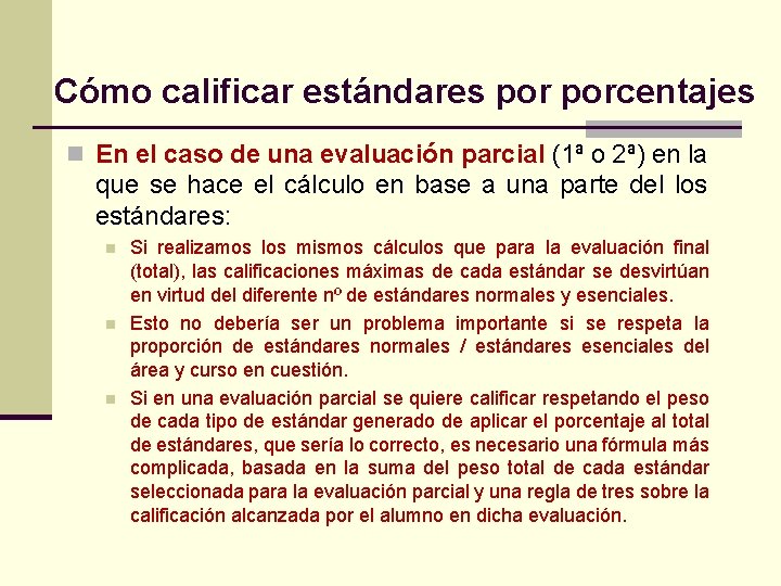 Cómo calificar estándares porcentajes n En el caso de una evaluación parcial (1ª o