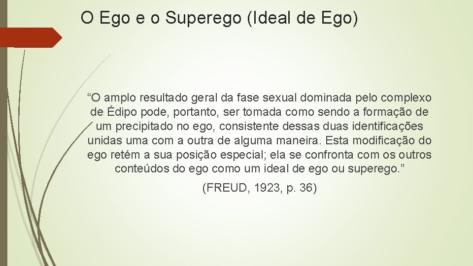 O Ego e o Superego (Ideal de Ego) “O amplo resultado geral da fase O Ego e o Superego (Ideal de Ego) “O amplo resultado geral da fase