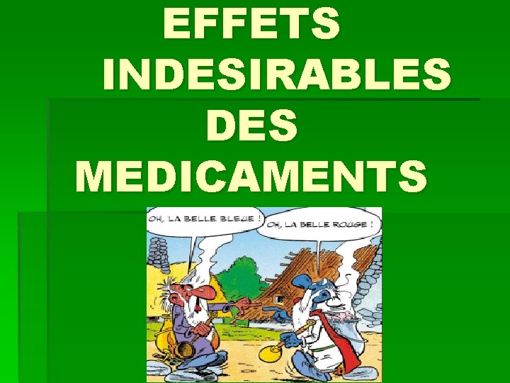 EFFETS INDESIRABLES DES MEDICAMENTS 