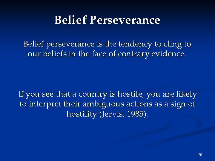 Belief Perseverance Belief perseverance is the tendency to cling to our beliefs in the