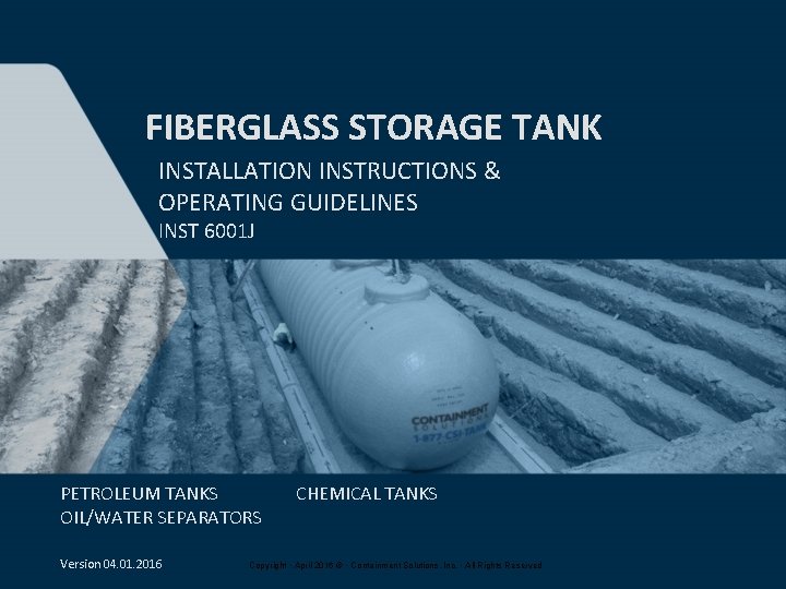 FIBERGLASS STORAGE TANK INSTALLATION INSTRUCTIONS & OPERATING GUIDELINES INST 6001 J PETROLEUM TANKS OIL/WATER