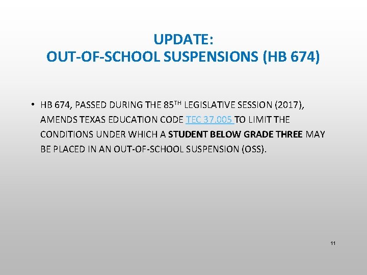 UPDATE: OUT-OF-SCHOOL SUSPENSIONS (HB 674) • HB 674, PASSED DURING THE 85 TH LEGISLATIVE