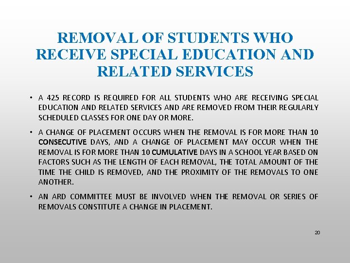 REMOVAL OF STUDENTS WHO RECEIVE SPECIAL EDUCATION AND RELATED SERVICES • A 425 RECORD