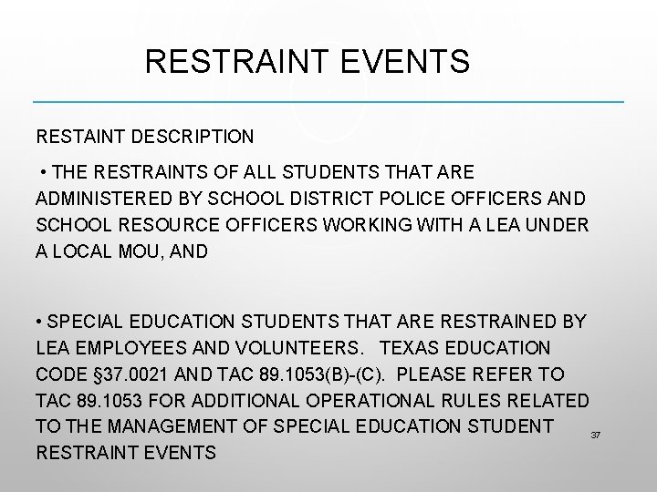 RESTRAINT EVENTS RESTAINT DESCRIPTION • THE RESTRAINTS OF ALL STUDENTS THAT ARE ADMINISTERED BY