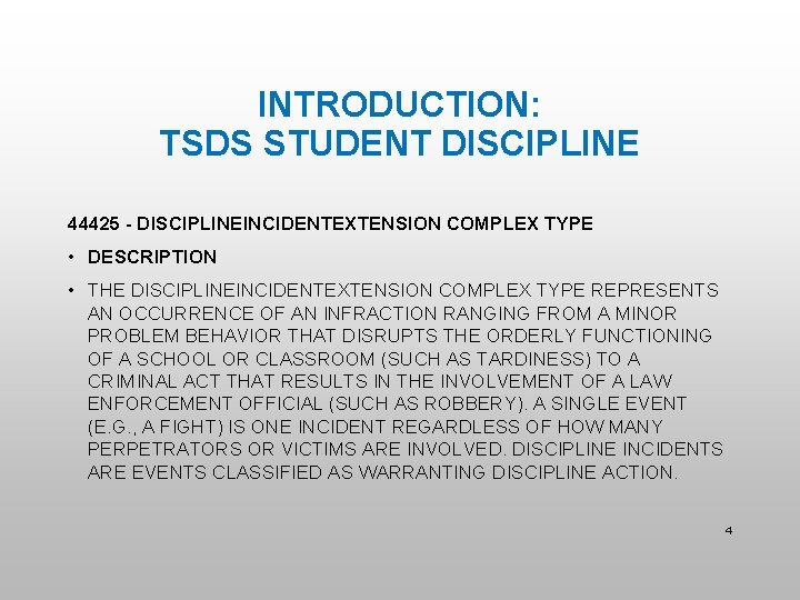 INTRODUCTION: TSDS STUDENT DISCIPLINE 44425 - DISCIPLINEINCIDENTEXTENSION COMPLEX TYPE • DESCRIPTION • THE DISCIPLINEINCIDENTEXTENSION