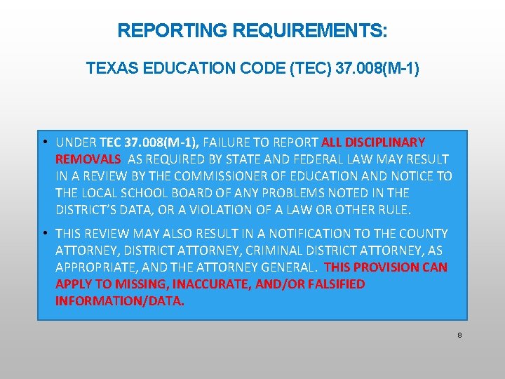 REPORTING REQUIREMENTS: TEXAS EDUCATION CODE (TEC) 37. 008(M-1) • UNDER TEC 37. 008(M-1), FAILURE