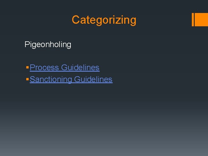 Categorizing Pigeonholing § Process Guidelines § Sanctioning Guidelines 
