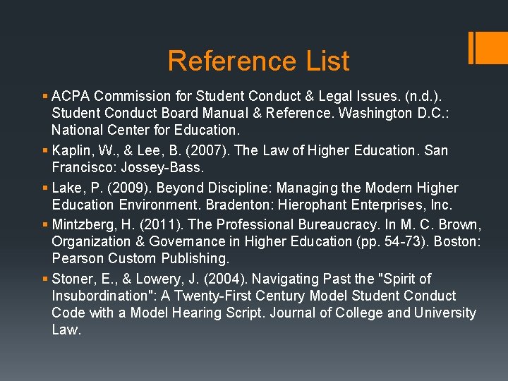 Reference List § ACPA Commission for Student Conduct & Legal Issues. (n. d. ).