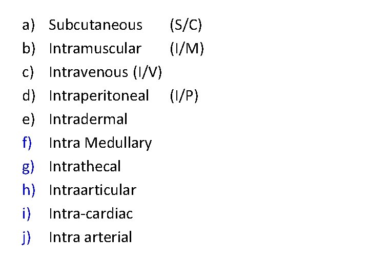 a) b) c) d) e) f) g) h) i) j) Subcutaneous (S/C) Intramuscular (I/M)