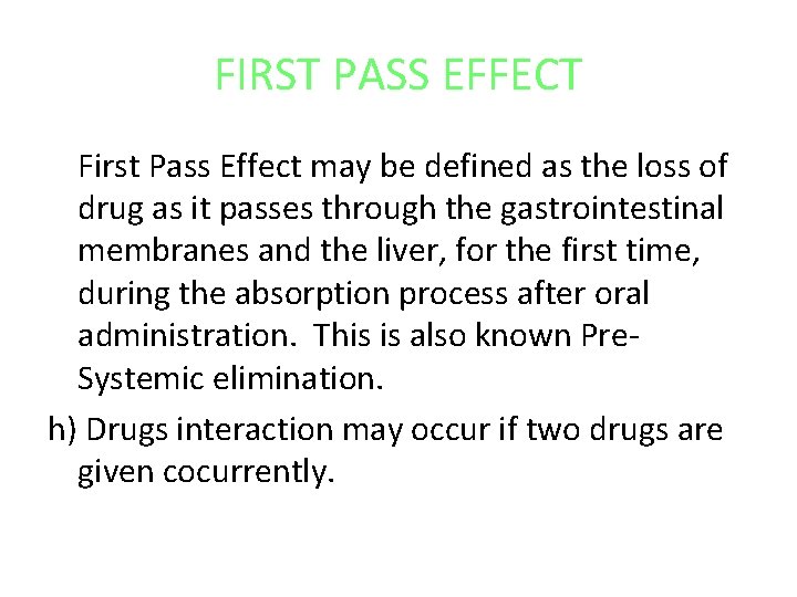 FIRST PASS EFFECT First Pass Effect may be defined as the loss of drug