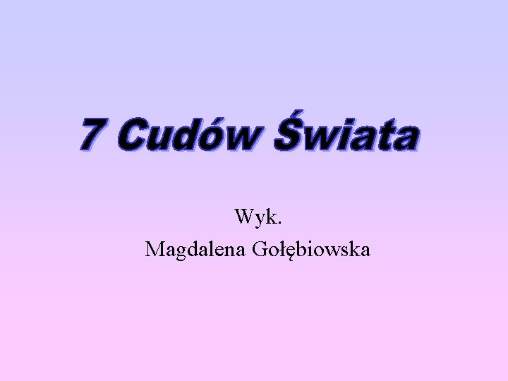 Wyk. Magdalena Gołębiowska 