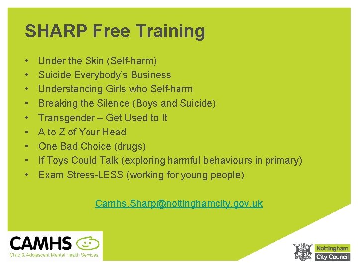 SHARP Free Training • • • Under the Skin (Self-harm) Suicide Everybody’s Business Understanding