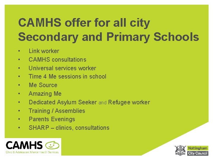 CAMHS offer for all city Secondary and Primary Schools • • • Link worker