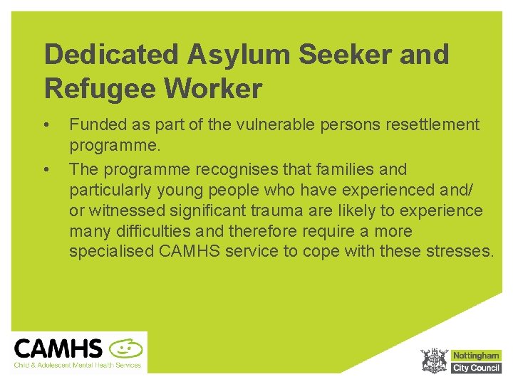 Dedicated Asylum Seeker and Refugee Worker • • Funded as part of the vulnerable