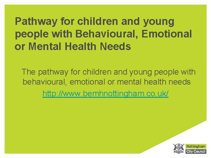 Pathway for children and young people with Behavioural, Emotional or Mental Health Needs The