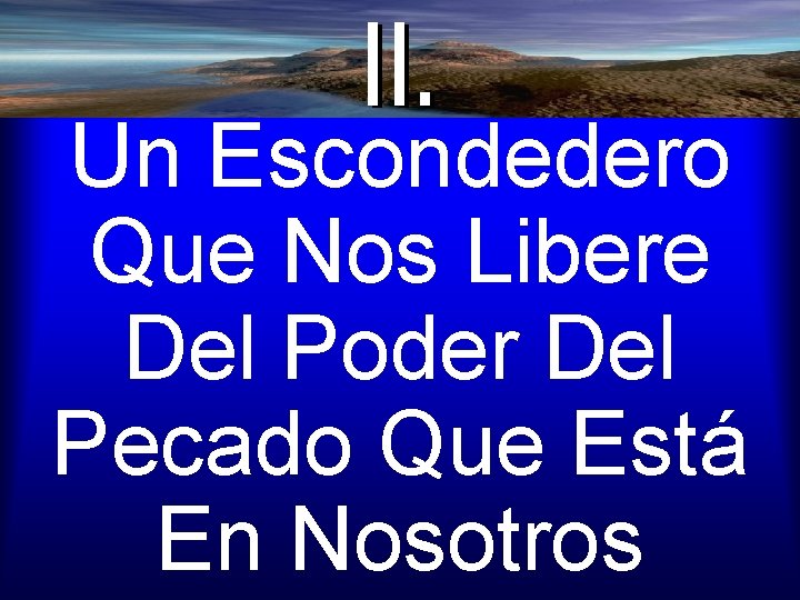 Un Escondedero Que Nos Libere Del Poder Del Pecado Que Está En Nosotros 