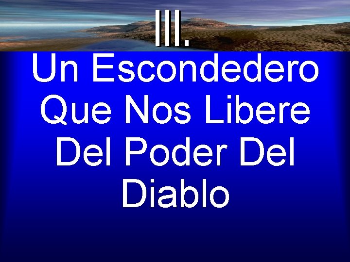 Un Escondedero Que Nos Libere Del Poder Del Diablo 