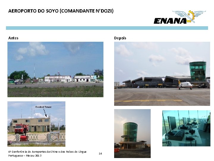 AEROPORTO DO SOYO (COMANDANTE N’DOZI) Antes 4ª Conferência de Aeroportos da China e dos
