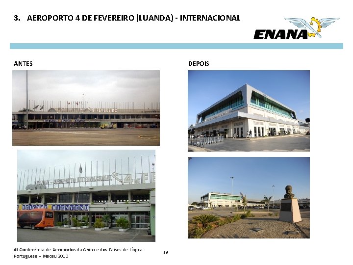 3. AEROPORTO 4 DE FEVEREIRO (LUANDA) - INTERNACIONAL ANTES 4ª Conferência de Aeroportos da