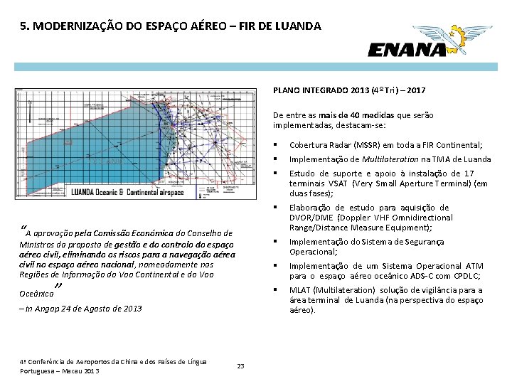 5. MODERNIZAÇÃO DO ESPAÇO AÉREO – FIR DE LUANDA PLANO INTEGRADO 2013 (4º Tri)