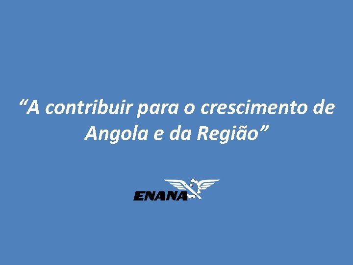 “A contribuir para o crescimento de Angola e da Região” 4ª Conferência de Aeroportos