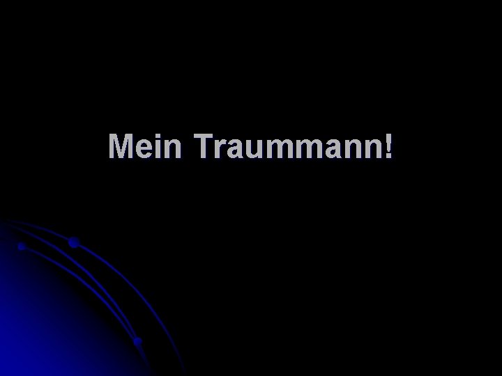 Mein Traummann! 