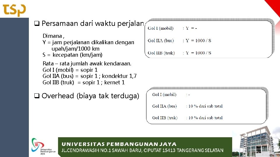 q Persamaan dari waktu perjalanan Dimana , Y = jam perjalanan dikalikan dengan upah/jam/1000