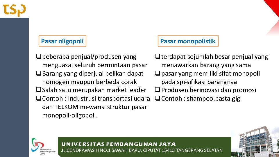 Pasar oligopoli qbeberapa penjual/produsen yang menguasai seluruh permintaan pasar q. Barang yang diperjual belikan